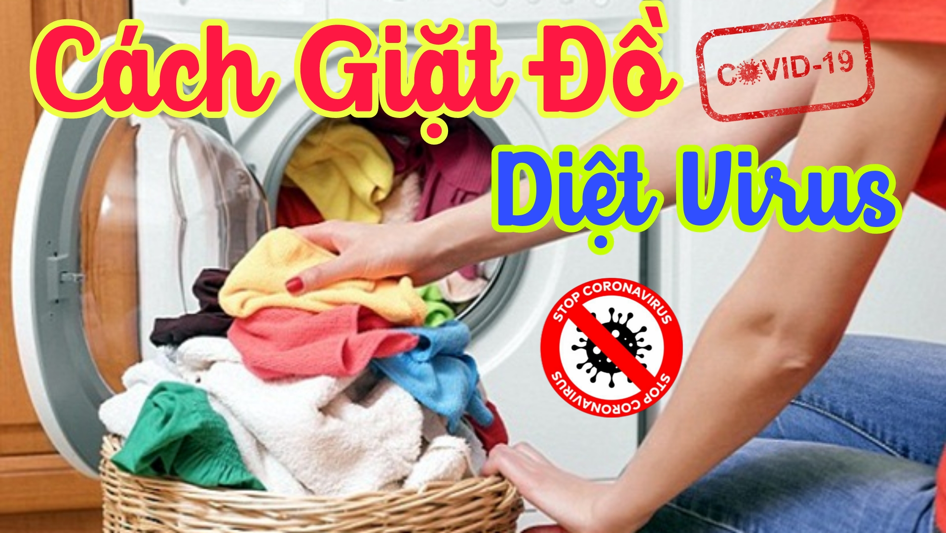 Giặt quần áo thế nào để đảm bảo sạch vi khuẩn và virus?