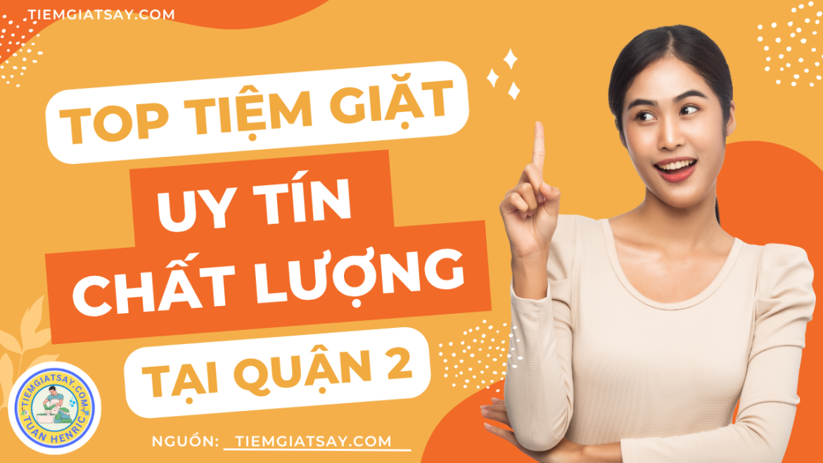 Tiệm Giặt Ủi Giặt Sấy Uy Tín Tại Quận 2