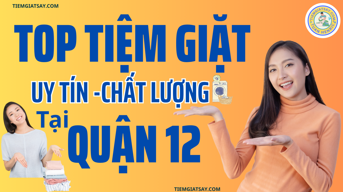 Tiệm Giặt Sấy uy tín tại quận 12