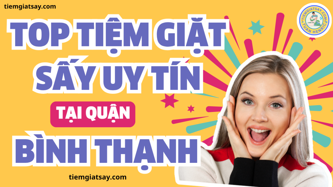 Tiệm Giặt Sấy Giặt Ủi uy tín tại Quận Bình Thạnh