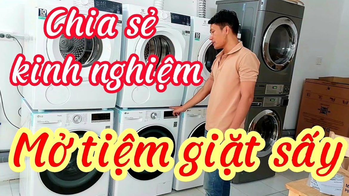 Chia sẻ kinh nghiệp mở tiệm giặt sấy