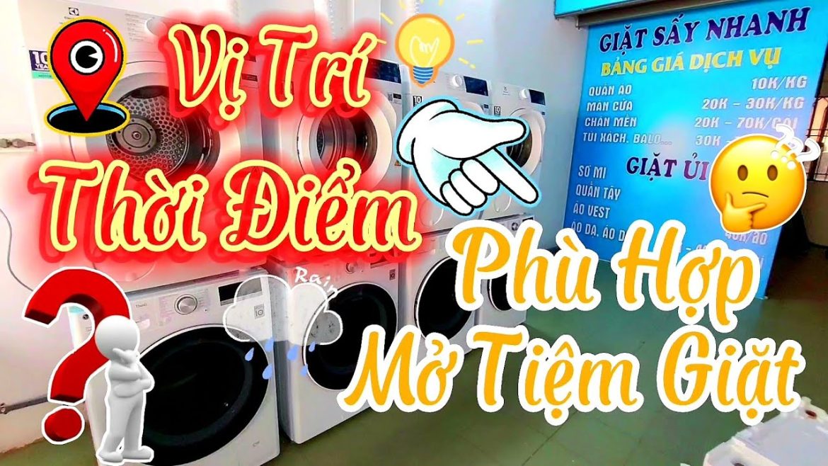 Thời điểm Vị trí phù hợp để mở tiệm giặt sấy