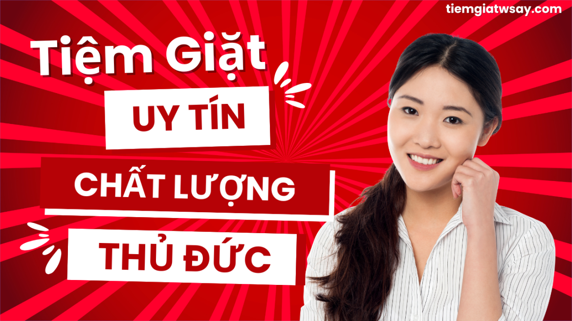 Tiệm Giặt Sấy Uy Tín Tại Thủ Đức-Hồ Chí Minh